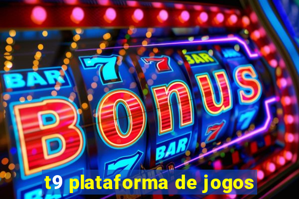 t9 plataforma de jogos